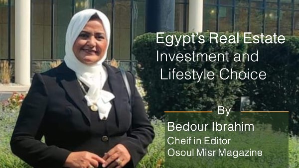 Egypt’s Real Estate: Investment and Lifestyle Choice - by Bedour Ibrahim